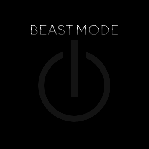 Beast Mode "ON"